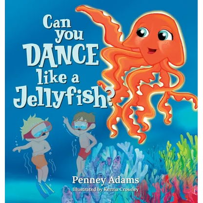 Can You Dance Like a Jellyfish? - Hardcover