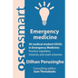 OSCEsmart - 50 medical student OSCEs in Emergency Medicine: Vignettes, histories and mark schemes for your finals. - Paperback