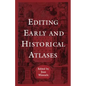 Editing Early and Historical Atlases: Papers given at the Twenty-ninth Annual Conference on Editorial Problems, University of Toronto, 5-6 November 19 - Paperback
