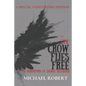 The Crow Flies Free: The Redemption of Landon Alexander: A Special Anniversary Edition - Paperback