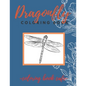 Dragonfly Coloring Book: An Adult Coloring Book Featuring Magical Dragonflies and Beautiful Floral and Nature Patterns for Stress Relief and Re - Paperback