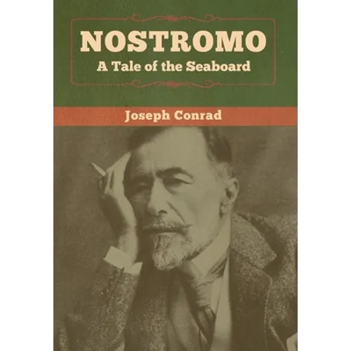 Nostromo: A Tale of the Seaboard - Hardcover