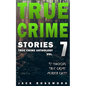 True Crime Stories Volume 7: 12 Shocking True Crime Murder Cases - Paperback