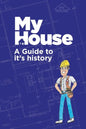 My House: A Guide to it's history - Paperback