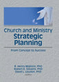 Church and Ministry Strategic Planning - Paperback