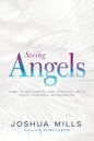Seeing Angels: How to Recognize and Interact with Your Heavenly Messengers - Paperback
