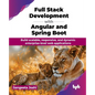 Full Stack Development with Angular and Spring Boot: Build scalable, responsive, and dynamic enterprise-level web applications (English Edition) - Paperback