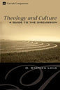 Theology and Culture: A Guide to the Discussion - Paperback