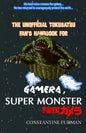 The Unofficial Tokusatsu Fan's Handbook for GAMERA, SUPER MONSTER: 宇宙怪獣ガメラ - Paperback