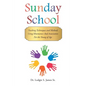 Sunday School: Teaching Techniques & Methods Using Mnemonics and Association for the Young of Age - Paperback