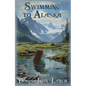 Swimming to Alaska: Poems - Paperback