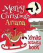 Merry Christmas Ariana - Xmas Activity Book: (Personalized Children's Activity Book) - Paperback