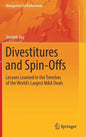 Divestitures and Spin-Offs: Lessons Learned in the Trenches of the World's Largest M&A Deals - Hardcover