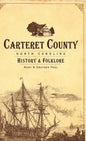 Carteret County, North Carolina: History & Folklore - Hardcover