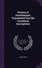 History of Assurbanipal, Translated From the Cuneiform Inscriptions - Hardcover