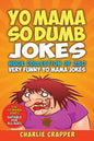 Yo Mama So Dumb: 250 Of The Best Yo Mama So Dumb Jokes - Paperback