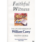 Faithful Witness: Life and Mission of William Carey - Paperback