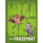 Megabat Is a Fraidybat - Hardcover