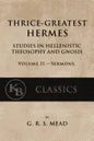 Thrice-Greatest Hermes, Volume II: Studies in Hellenistic Theosophy and Gnosis - Paperback