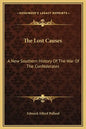 The Lost Causes: A New Southern History of the War of the Confederates - Hardcover