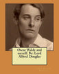 Oscar Wilde and myself. By: Lord Alfred Douglas - Paperback