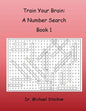 Train Your Brain: A Number Search: Book 1 - Paperback