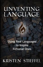 Unventing Language: Using Real Languages to Inspire Fictional Ones - Paperback