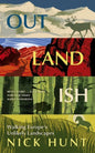 Outlandish: Walking Europe's Unlikely Landscapes - Paperback