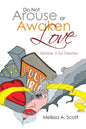 Do Not Arouse or Awaken Love: Before It so Desires - Paperback