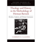 Theology and History in the Methodology of Herman Bavinck: Revelation, Confession, and Christian Consciousness - Hardcover