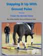 Stepping It Up With Ground Poles Starring Tristan the Wonder Horse - Paperback