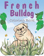 French Bulldog Coloring Book: A Easy French Bulldog Coloring Pages, Gift for Dog lovers ( Boys and Girls ) - Paperback