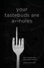 Your Tastebuds Are A**holes: How I Trained Mine and Healed Crohn's - Paperback