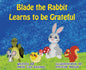 Blade the Rabbit Learns to be Grateful - Hardcover