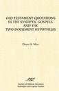 Old Testament Quotations in the Synoptic Gospels, and the Two-Document Hypothesis - Paperback