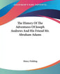 The History of the Adventures of Joseph Andrews and His Friend Mr. Abraham Adams - Paperback