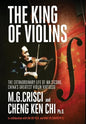 The King of Violins: The Extraordinary Life of Ma Sciong, China's Greatest Violin Virtuoso - Hardcover
