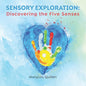 Sensory Exploration: Discovering the Five Senses - Paperback