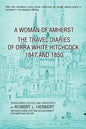 A Woman of Amherst: The Travel Diaries of Orra White Hitchcock, 1847 and 1850 - Paperback