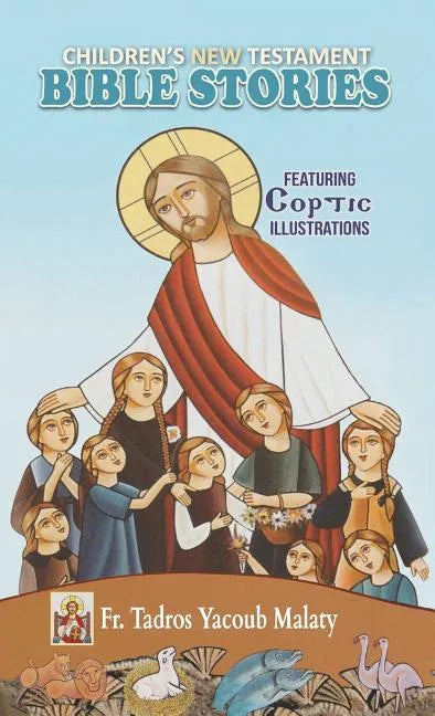 Children's New Testament Bible Stories: Featuring Coptic Illustrations - Hardcover