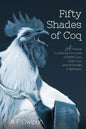 50 Shades of Coq: A Parody Cookbook For Lovers of White Coq, Dark Coq, and All Shades Between. - Paperback