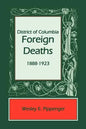 District of Columbia Foreign Deaths, 1888-1923 - Paperback