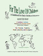 For The Love Of Children: A Guidebook For Early Childhood Education - Paperback
