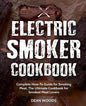 Electric Smoker Cookbook: Complete How-To Guide for Smoking Meat, The Ultimate Cookbook for Smoked Meat Lovers - Paperback
