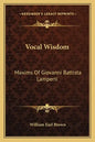 Vocal Wisdom: Maxims of Giovanni Battista Lamperti - Paperback