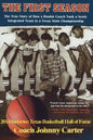 The First Season: The Story of How a Rookie Coach Took a Newly Integrated Team to a Texas State Championship - Paperback