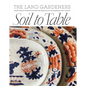 Soil to Table: Recipes for Healthy Soil and Food - Hardcover