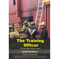 The Training Officer: Do You Have What It Takes? - Paperback