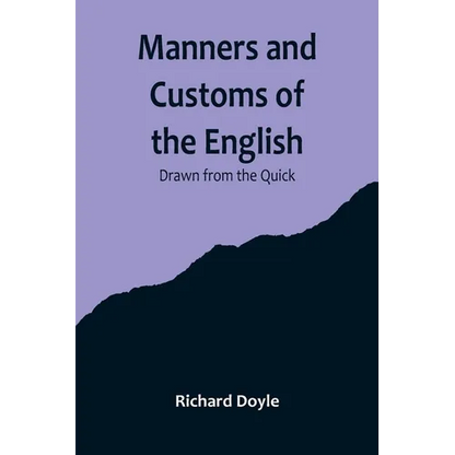 Manners and Customs of the English; Drawn from the Quick - Paperback