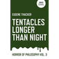 Tentacles Longer Than Night: Horror of Philosophy - Paperback